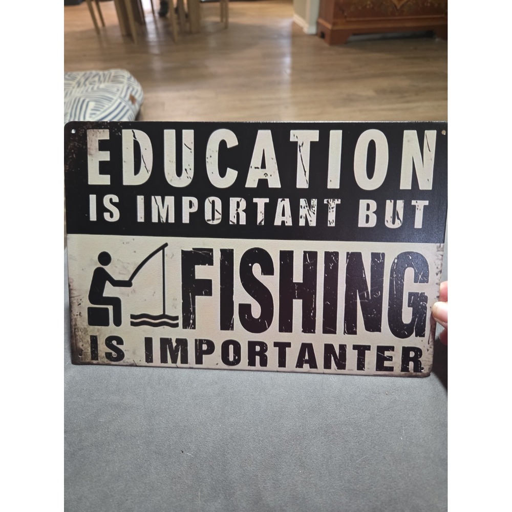 Education Is Important But Fishing Is Importanter Metal Sign 8x12 Funny Decor